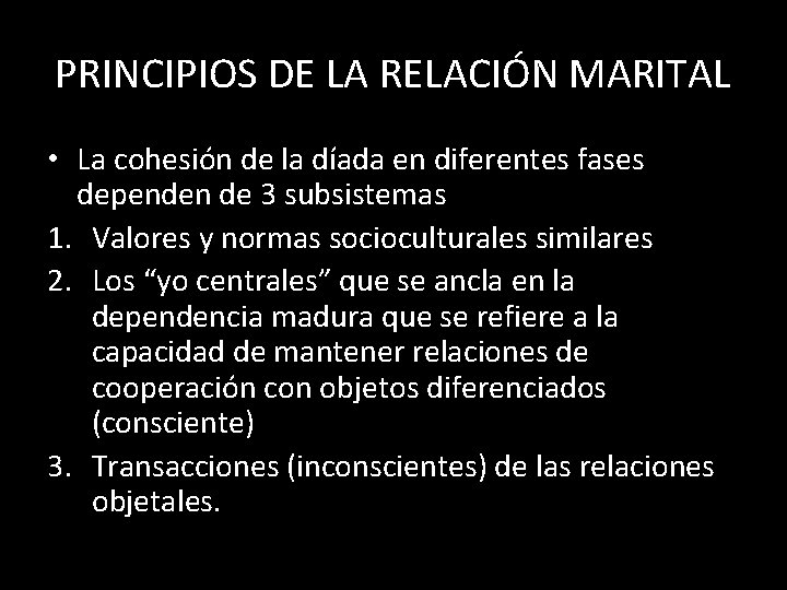 PRINCIPIOS DE LA RELACIÓN MARITAL • La cohesión de la díada en diferentes fases