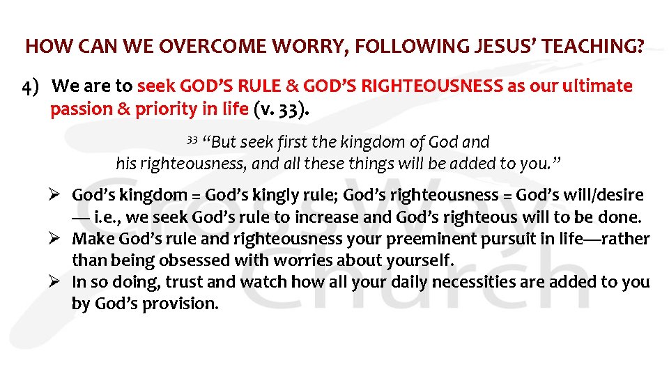 HOW CAN WE OVERCOME WORRY, FOLLOWING JESUS’ TEACHING? 4) We are to seek GOD’S