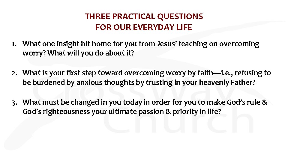 THREE PRACTICAL QUESTIONS FOR OUR EVERYDAY LIFE 1. What one insight hit home for