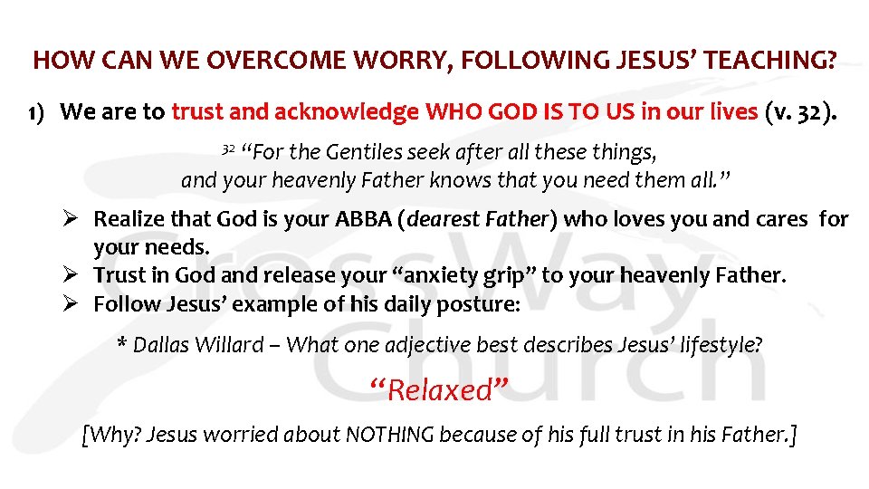 HOW CAN WE OVERCOME WORRY, FOLLOWING JESUS’ TEACHING? 1) We are to trust and