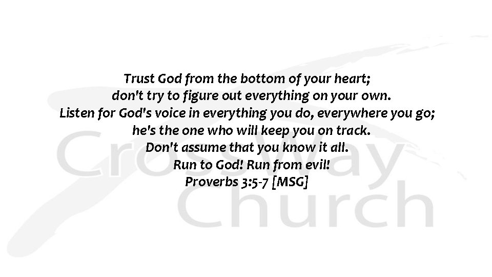 Trust God from the bottom of your heart; don't try to figure out everything