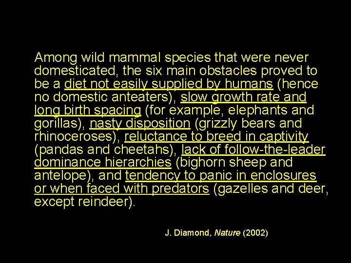 Among wild mammal species that were never domesticated, the six main obstacles proved to