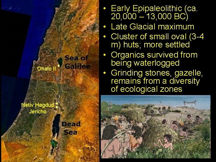 Ohalo II Netiv Hagdud Jericho • Early Epipaleolithic (ca. 20, 000 – 13, 000