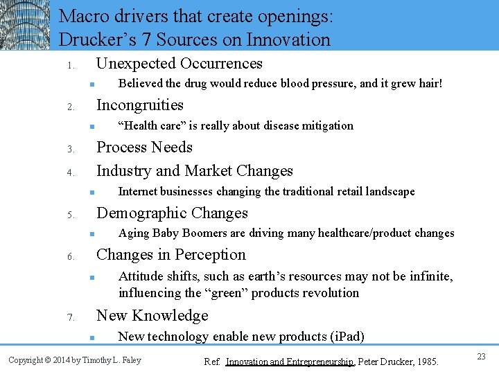 Macro drivers that create openings: Drucker’s 7 Sources on Innovation Unexpected Occurrences 1. n