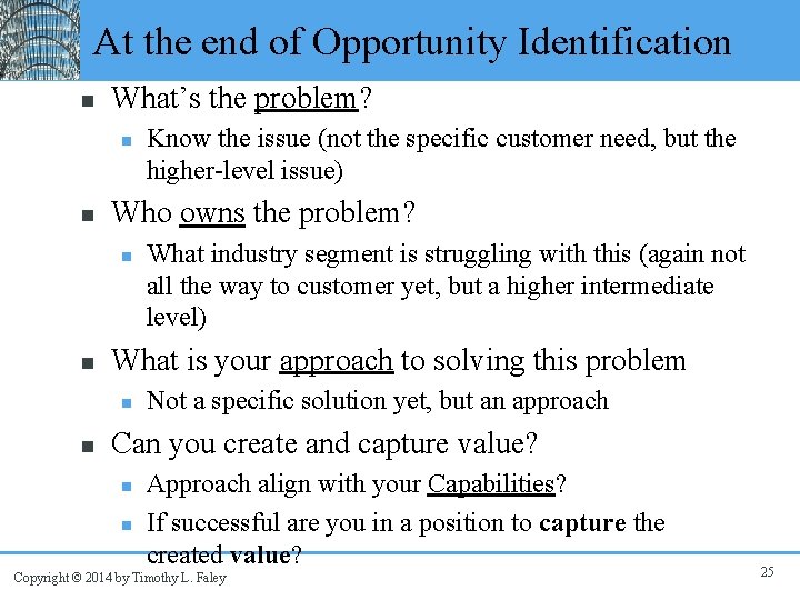 At the end of Opportunity Identification n What’s the problem? n n Who owns