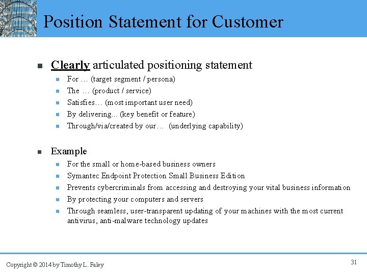 Position Statement for Customer n Clearly articulated positioning statement n n n For …