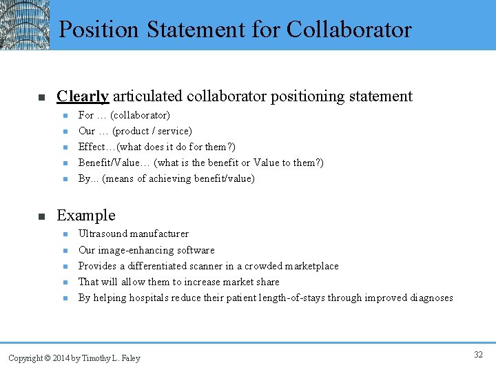 Position Statement for Collaborator n Clearly articulated collaborator positioning statement n n n For
