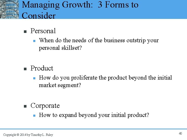 Managing Growth: 3 Forms to Consider n Personal n n Product n n When