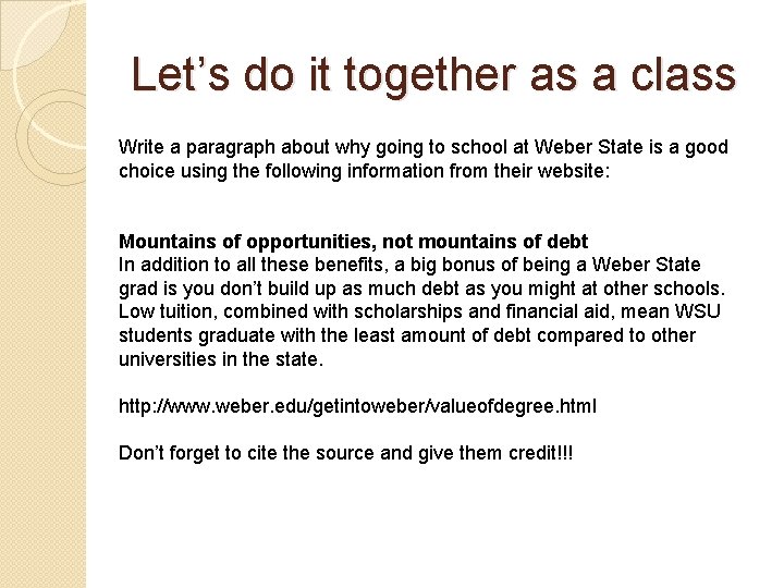 Let’s do it together as a class Write a paragraph about why going to