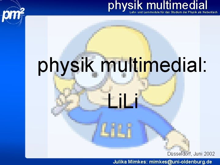 physik multimedial Lehr- und Lernmodule für das Studium der Physik als Nebenfach physik multimedial: