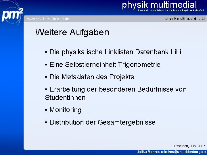 physik multimedial Lehr- und Lernmodule für das Studium der Physik als Nebenfach physik multimedial: