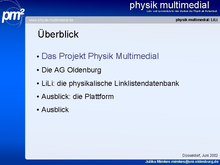 physik multimedial Lehr- und Lernmodule für das Studium der Physik als Nebenfach physik multimedial: