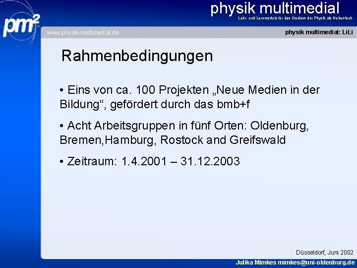 physik multimedial Lehr- und Lernmodule für das Studium der Physik als Nebenfach physik multimedial: