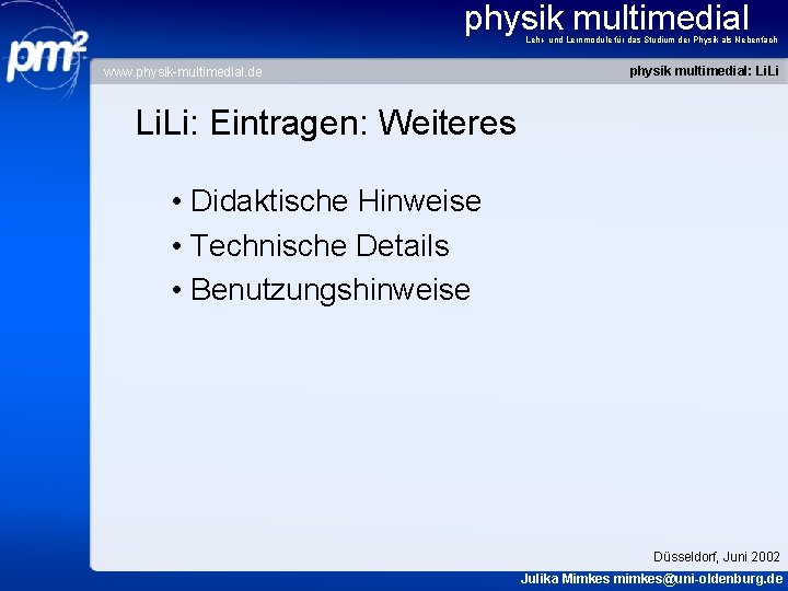 physik multimedial Lehr- und Lernmodule für das Studium der Physik als Nebenfach www. physik-multimedial.