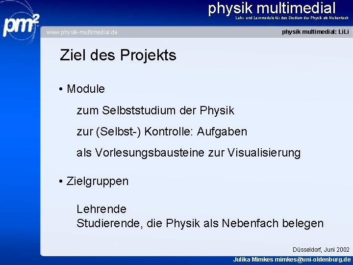 physik multimedial Lehr- und Lernmodule für das Studium der Physik als Nebenfach physik multimedial: