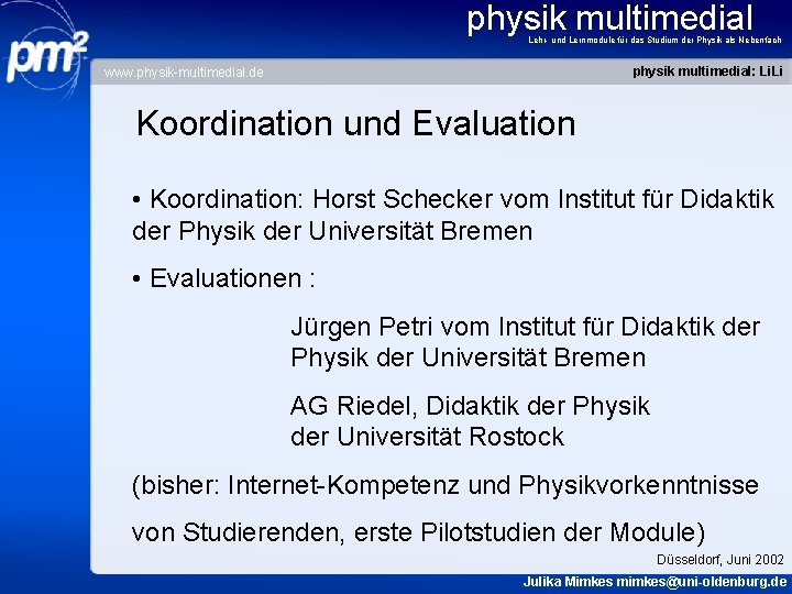 physik multimedial Lehr- und Lernmodule für das Studium der Physik als Nebenfach physik multimedial: