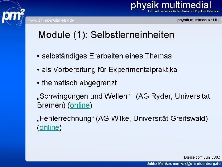 physik multimedial Lehr- und Lernmodule für das Studium der Physik als Nebenfach physik multimedial: