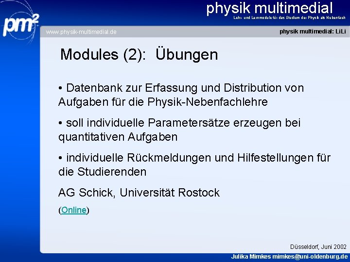 physik multimedial Lehr- und Lernmodule für das Studium der Physik als Nebenfach www. physik-multimedial.