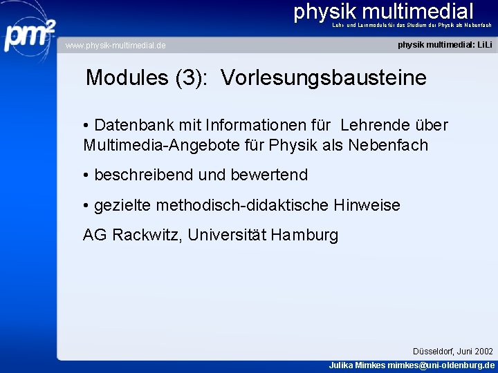 physik multimedial Lehr- und Lernmodule für das Studium der Physik als Nebenfach physik multimedial: