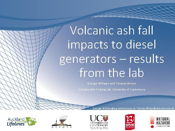 Volcanic ash fall impacts to diesel generators – results from the lab George Williams