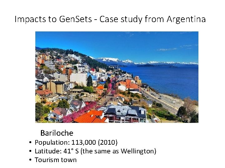 Impacts to Gen. Sets - Case study from Argentina Bariloche • Population: 113, 000