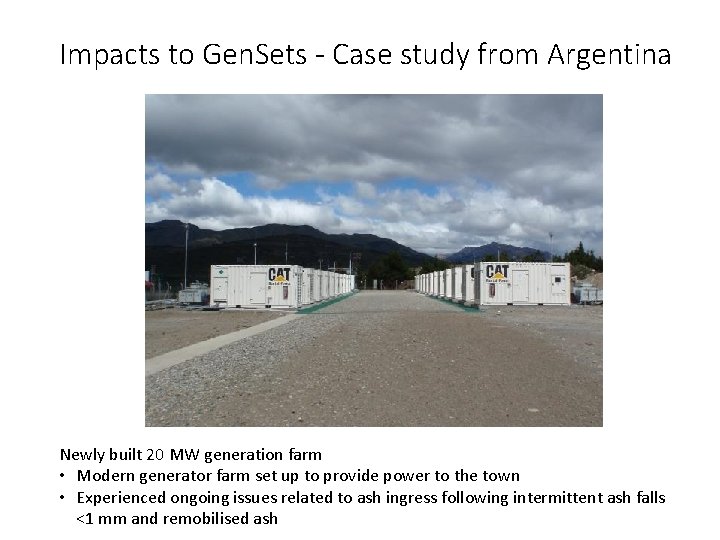 Impacts to Gen. Sets - Case study from Argentina Newly built 20 MW generation