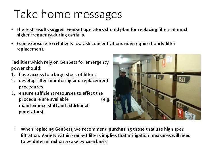 Take home messages • The test results suggest Gen. Set operators should plan for