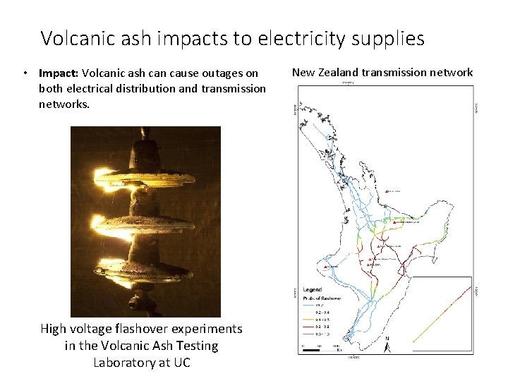 Volcanic ash impacts to electricity supplies • Impact: Volcanic ash can cause outages on