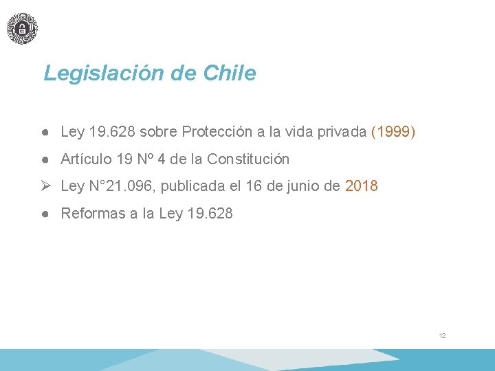 Legislación de Chile ● Ley 19. 628 sobre Protección a la vida privada (1999)