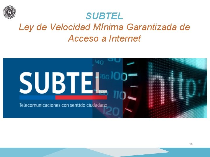 SUBTEL Ley de Velocidad Mínima Garantizada de Acceso a Internet 16 