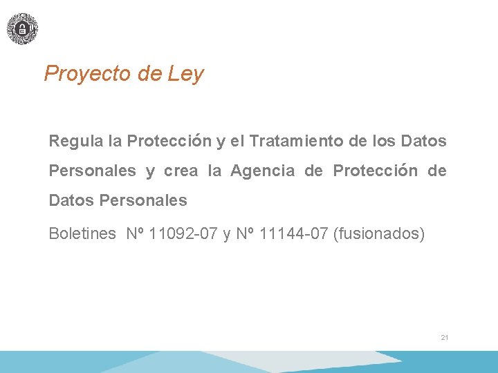 Proyecto de Ley Regula la Protección y el Tratamiento de los Datos Personales y