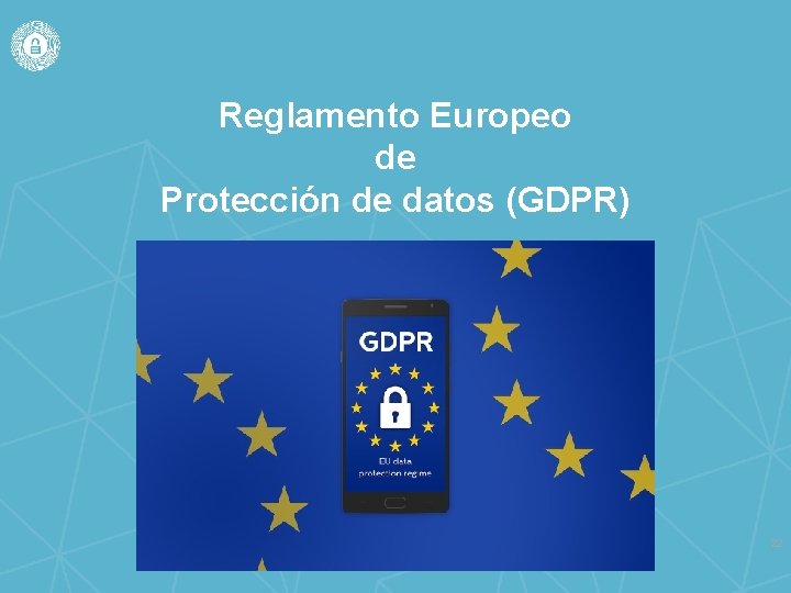 Reglamento Europeo de Protección de datos (GDPR) 22 