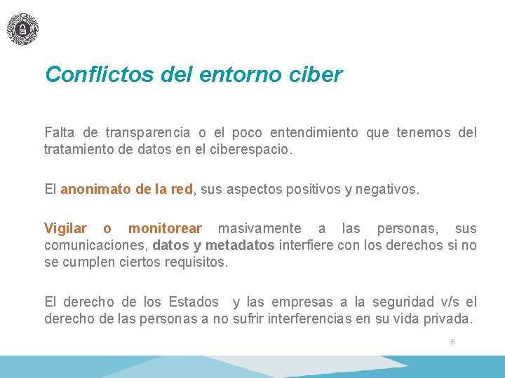 Conflictos del entorno ciber Falta de transparencia o el poco entendimiento que tenemos del