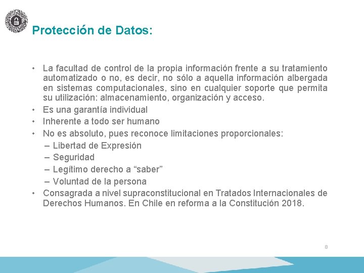 Protección de Datos: • La facultad de control de la propia información frente a