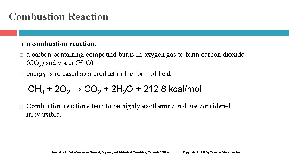 Combustion Reaction In a combustion reaction, � a carbon-containing compound burns in oxygen gas