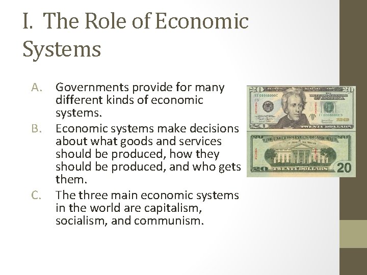 I. The Role of Economic Systems A. Governments provide for many different kinds of