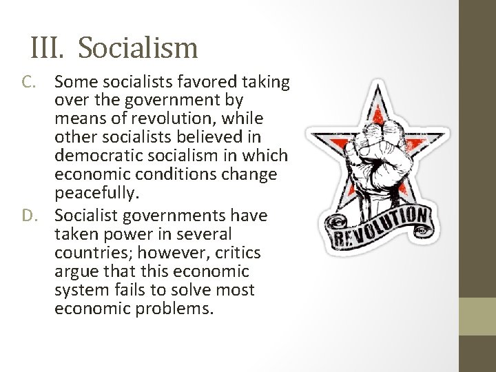 III. Socialism C. Some socialists favored taking over the government by means of revolution,