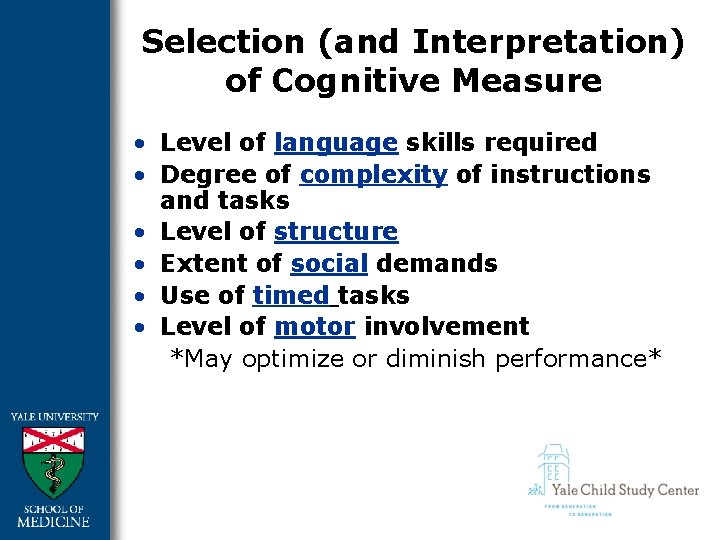 Selection (and Interpretation) of Cognitive Measure • Level of language skills required • Degree