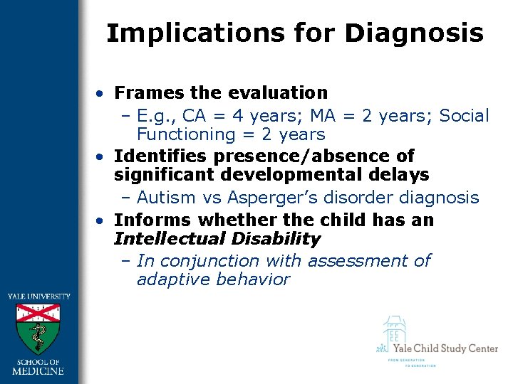 Implications for Diagnosis • Frames the evaluation – E. g. , CA = 4