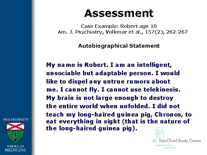 Assessment Case Example: Robert age 10 Am. J. Psychiatry, Volkmar et al. , 157(2),