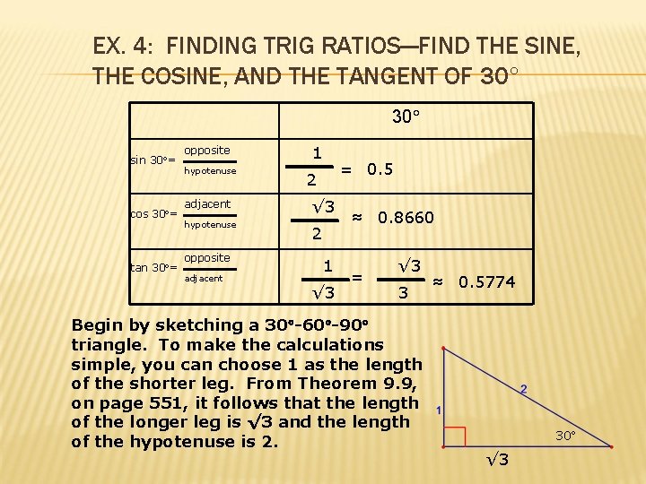 EX. 4: FINDING TRIG RATIOS—FIND THE SINE, THE COSINE, AND THE TANGENT OF 30