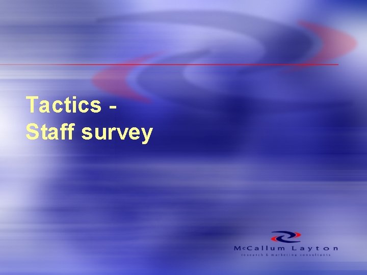 Tactics Staff survey 