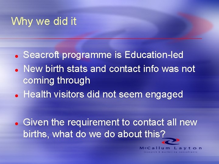 Why we did it l l Seacroft programme is Education-led New birth stats and