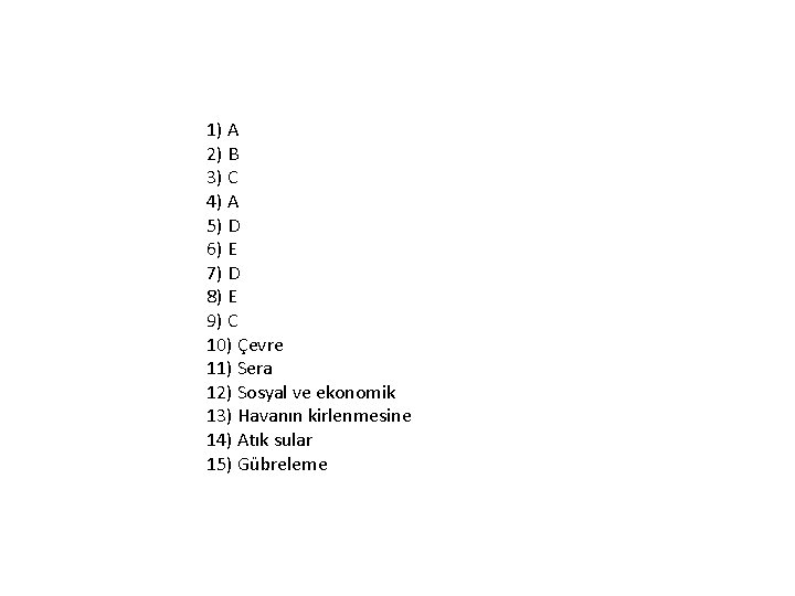 1) A 2) B 3) C 4) A 5) D 6) E 7) D