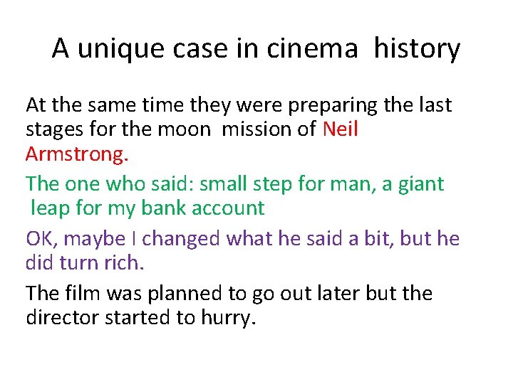 A unique case in cinema history At the same time they were preparing the