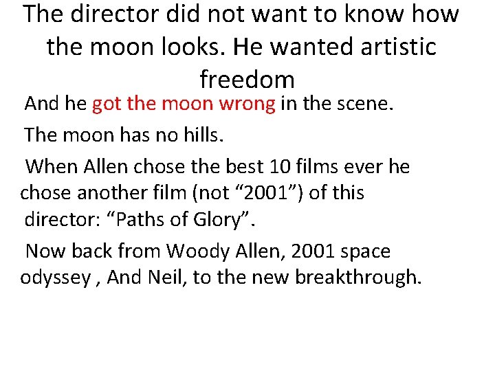 The director did not want to know how the moon looks. He wanted artistic