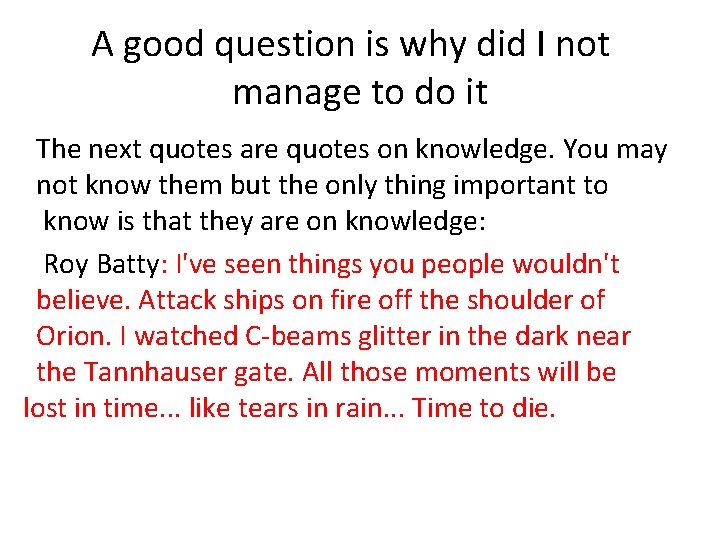 A good question is why did I not manage to do it The next