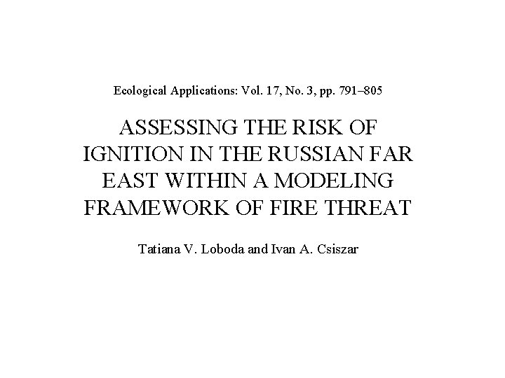 Ecological Applications: Vol. 17, No. 3, pp. 791– 805 ASSESSING THE RISK OF IGNITION