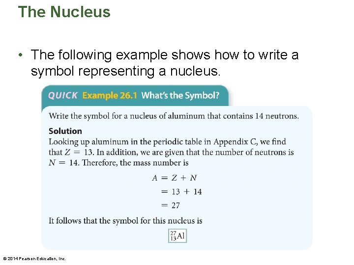 The Nucleus • The following example shows how to write a symbol representing a