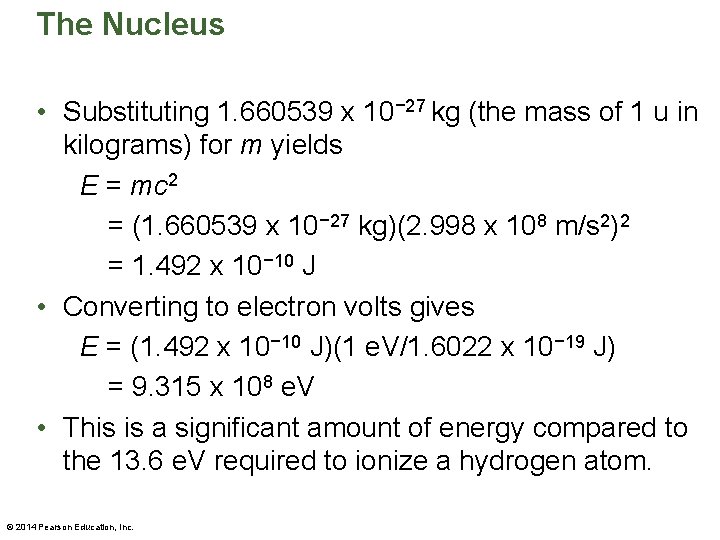 The Nucleus • Substituting 1. 660539 x 10− 27 kg (the mass of 1